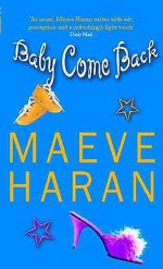 Baby Come Back - Maeve Haran