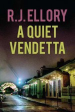 A Quiet Vendetta - R.J. Ellory