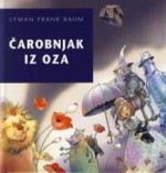 Čarobnjak iz Oza (Čarobnjak iz Oza, #1) - L. Frank Baum, Dubravka Kovač, Ninoslav Kunc