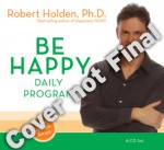 Be Happy Daily Program - Robert Holden