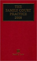 Family Court Practice 2008 - Nicholas Wilson, McFarlane, David Burrows, Maggie Silver, David Salter, Robert W. Hill, Caroline Reid, Julia Black, Lord Justice Wilson, Neil Hickman, Louise Hallam, Michael Keehan, Nazreen Pearce, Jane Bridge, Gordon Ashton