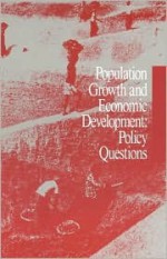 Population Growth And Economic Development: Policy Questions - Working Group on Population Growth and E, National Research Council, Committee on Population