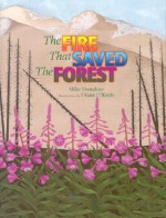 The Fire That Saved the Forest - Mike Donahue