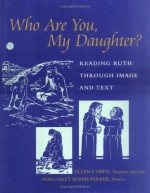 Who Are You, My Daughter? - Ellen F. Davis