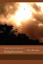 Thirty Percent Chance of Enlightenment - Tim Brookes