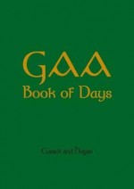 Gaa Book of Days - John Cusack, John Hogan