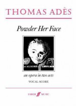 Powder Her Face: Vocal Score, Vocal Score - Thomas Ades, Thomas Ads