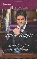 Lord Crayle's Secret World - Lara Temple