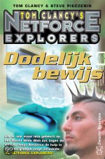 Dodelijk Bewijs (Tom Clancy's Net Force Explorers, #13) - Diane Duane, Tom Clancy, Steve Pieczenik, Jan Mellema