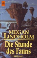 Die Stunde des Fauns - Megan Lindholm, Walter Brumm