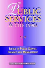 Public Services in the 1990s: Issues in Public Service Finance and Management - John Wilson, Peter Hinton