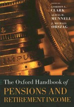 Oxford Handbook of Pensions and Retirement Income - Gordon L. Clark