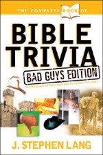 The Complete Book of Bible Trivia - J. Lang