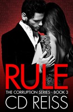 Rule (A Mafia Romance) (The Corruption Series Book 3) - CD Reiss