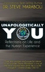 Unapologetically You: Reflections on Life and the Human Experience - Steve Maraboli