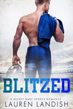 Blitzed: A Secret Baby Sports Romance - Valorie Clifton, Resplendent Media, Lauren Landish