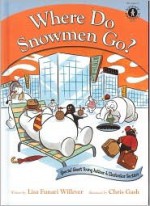 Where Do Snowmen Go? - Lisa Funari-Willever, Chris Gash