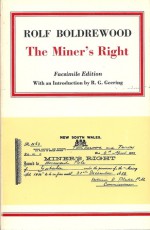 The Miner's Right : A tale of the Australian Goldfields (Australian literary reprints) - Rolf Boldrewood