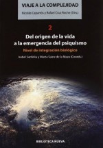 Del origen de la vida a la emergencia del psiquismo (Viaje a la complejidad, #2) - Isabel Sanfeliu Santaolalla, Marta Sainz de la Maza, Nicolas Caparros