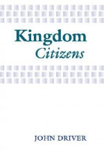 Kingdom Citizens - John Driver