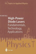 High-Power Diode Lasers: Fundamentals, Technology, Applications - Roland Diehl