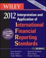 Wiley Ifrs 2012: Interpretation and Application of International Financial Reporting Standards - Bruce Mackenzie, Danie Coetsee, Tapiwa Njikizana