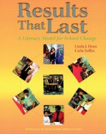 Results That Last (DVD): A Literacy Model for School Change - Linda Dorn, Carla Soffos