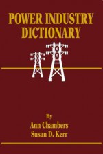 Power Industry Dictionary - Ann Chambers