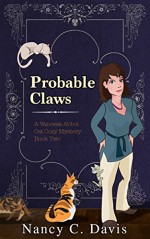 Probable Claws (Vanessa Abbot Cat Protection League Cat Cozy Mystery Series Book 2) - Nancy C. Davis