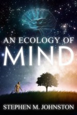 An Ecology of Mind - Stephen Johnston