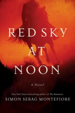 Red Sky at Noon: A Novel - Simon Sebag Montefiore