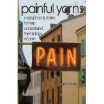 Painful Yarns: Metaphors and Stories to Help Understand the Biology of Pain - Lorimer Moseley