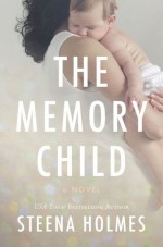 The Memory Child - Steena Holmes