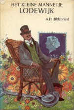 Het kleine mannetje Lodewijk - A.D. Hildebrand