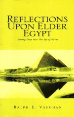 Reflections Upon Elder Egypt - Ralph E. Vaughan