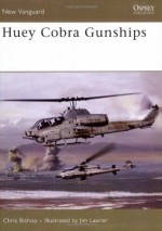 HueyCobra Gunships (New Vanguard) - Chris Bishop, Jim Laurier