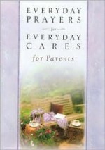 Everyday Prayers for Everyday Cares/Parents (Everyday Prayers for Everyday Cares) (Everyday Prayers for Everyday Cares) - Honors Books, Vicki J. Honor Bks