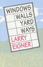 Windows/Walls/Yard/Ways - Larry Eigner, Robert Grenier