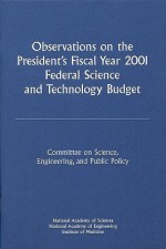 Observations On The President's Fiscal Year 2001 Federal Science And Technology Budget - Committee on Science Engineering and Pub