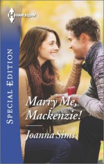 Marry Me, Mackenzie! - Joanna Sims