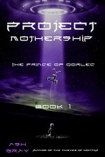 Project Mothership: space marines, robots, and Captain Crunch (The Prince of Qorlec Book 1) - Ash Gray
