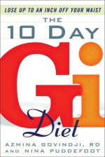 The 10-Day GI Diet: Lose Up to an Inch Off Your Waist - Nina Puddefoot