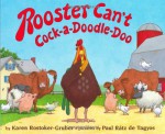 Rooster Can't Cock-a-Doodle-Doo - Karen Rostoker-Gruber, Paul Ratz de Tagyos