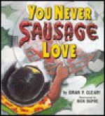 You Never Sausage Love - Brian P. Cleary