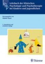 Lehrbuch der Klinischen Psychologie und Psychotherapie bei Kindern und Jugendlic (Reihe, KLIN. PSYCHOLOGIE) - Günter Esser, Veit Rößner, Katja Ballaschk, Tobias Banaschewski, Nikolaus Barth, Stefanie Besson, Bernhard Blanz, Sabine Bojanowski, Manfred Döpfner, Sylvia Eimecke, Jörg M. Fegert, Christian Fleischhaker, Reiner Frank, Tom Frenzel, Stephanie Göggerle, Johannes Hebebran