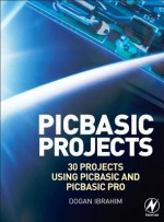 PIC BASIC Projects: 30 Projects Using PIC BASIC and PIC BASIC PRO [With CDROM] - Dogan Ibrahim