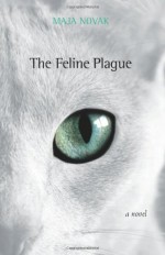 The Feline Plague - Maja Novak, Maja Visenjak-Limon