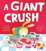 A Giant Crush - Gennifer Choldenko, Melissa Sweet