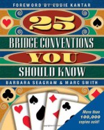 25 Bridge Conventions You Should Know - Barbara Seagram, Marc Smith, Eddie Kantar