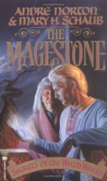 The Magestone - Andre Norton, Mary H. Schaub